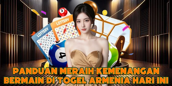Panduan Meraih Kemenangan Bermain Di Togel Armenia Hari Ini