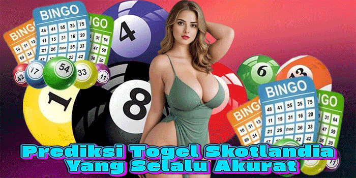 Prediksi Togel Skotlandia Yang Selalu Akurat