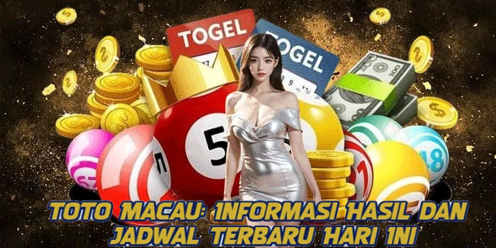 Toto Macau: Informasi Hasil dan Jadwal Terbaru Hari Ini